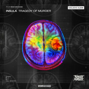 Tragedy of Murder – “INSULA” (from Project Brain Mechanism)
